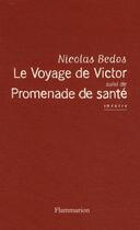 Couverture du livre « Le voyage de Victor ; promenade de santé » de Nicolas Bedos aux éditions Flammarion
