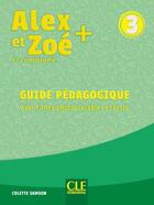 Couverture du livre « Alex et Zoé et compagnie ; FLE ; guide pédagogique ; niveau 3 (édition 2019) » de  aux éditions Cle International
