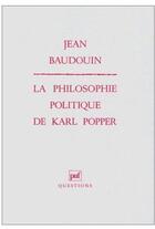 Couverture du livre « La philosophie politique de Karl Popper » de Jean Baudouin aux éditions Puf