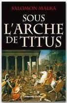 Couverture du livre « Sous l'arche de Titus » de Salomon Malka aux éditions Armand Colin