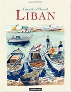 Couverture du livre « Carnets d'Orient - recueil : Liban » de Jacques Ferrandez aux éditions Casterman