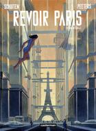 Couverture du livre « Revoir Paris : Intégrale Tomes 1 et 2 » de Benoît Peeters et Francois Schuiten aux éditions Casterman