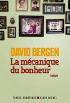 Couverture du livre « La mécanique du bonheur » de David Bergen aux éditions Albin Michel