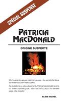 Couverture du livre « Origine suspecte » de Patricia Macdonald aux éditions Albin Michel