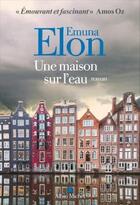 Couverture du livre « Une maison sur l'eau » de Emuna Elon aux éditions Albin Michel