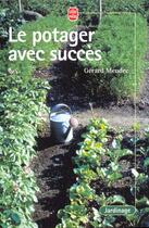 Couverture du livre « Le potager avec succes » de Meudec-G aux éditions Le Livre De Poche