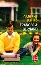 Couverture du livre « Frances & Bernard » de Carlene Bauer aux éditions Le Livre De Poche