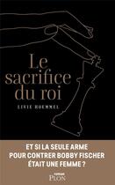 Couverture du livre « Le sacrifice du roi » de Livie Hoemmel aux éditions Plon