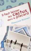 Couverture du livre « Il faut laisser les cactus dans le placard » de Francoise Kerymer aux éditions Pocket