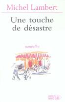 Couverture du livre « Une touche de desastre » de Michel Lambert aux éditions Rocher