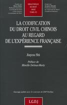 Couverture du livre « La codification du droit civil chinois au regard de l'expérience française » de Shi J. aux éditions Lgdj