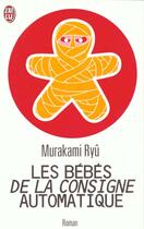 Couverture du livre « Bebes de la consigne automatique (les) » de Ryu Murakami aux éditions J'ai Lu