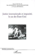Couverture du livre « Justice internationale et impunité, le cas des Etats-Unis » de Daniel Iagolnitzer et Nils Andersson et Vincent Rivasseau aux éditions L'harmattan