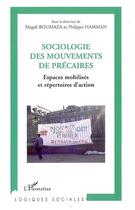 Couverture du livre « Sociologie des mouvements de précaires : espaces mobilisés et répertoires d'action » de Philippe Hamman et Magali Boumaza aux éditions Editions L'harmattan