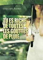 Couverture du livre « Tu es riche de toutes les gouttes de pluie » de Andree Geraldine aux éditions Amalthee