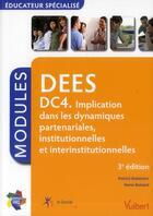 Couverture du livre « DEES ; DC4 ; implication dans les dynamiques partenariales, institionnelles et interinstitutionnelles (3e édition) » de Patrick Dubechot et Marie Rolland aux éditions Vuibert