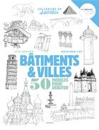 Couverture du livre « Dessiner bâtiments et villes : 50 modèles pour débuter » de Lise Herzog aux éditions Mango