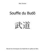 Couverture du livre « Souffle du Budo » de Marc Senzier aux éditions Books On Demand