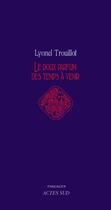 Couverture du livre « Le doux parfum des temps a venir » de Lyonel Trouillot aux éditions Editions Actes Sud