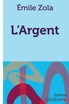 Couverture du livre « L'Argent » de Émile Zola aux éditions Ligaran