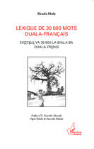 Couverture du livre « Lexique De 30000 Mots Duala Francais Ekotele Ya 30000 La Biala Ba Duala Frensi » de Ebele Ekuala aux éditions L'harmattan