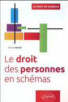 Couverture du livre « Le droit des personnes en schémas » de Patricia Vannier aux éditions Ellipses