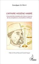 Couverture du livre « L'affaire Hissène Habré ; une première tentative de mise en oeuvre de la compétence universelle en Afrique » de Amoulgam Aze Kerte aux éditions L'harmattan