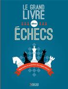 Couverture du livre « Le grand livre des échecs ; apprendre à maîtriser les règles du jeu » de  aux éditions Glenat