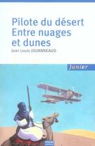 Couverture du livre « Pilote du desert, entre nuages et dunes » de Jouanneaud J-L. aux éditions Oskar