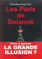 Couverture du livre « Les Paris De Delanoe » de Dang Tran E aux éditions Jean-claude Gawsewitch