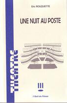 Couverture du livre « Une nuit au poste » de Eric Rouquette aux éditions L'oeil Du Prince