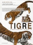 Couverture du livre « Tigre ; artbook » de Soo-Gil Ahn aux éditions Clair De Lune