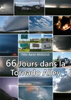 Couverture du livre « 66 jours dans la Tornado Alley » de Felix Aaron Bassous aux éditions Edilivre