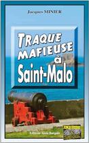 Couverture du livre « Traque mafieuse a Saint-Malo » de Jacques Minier aux éditions Bargain