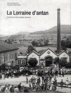 Couverture du livre « La Lorraine d'antan » de Jean-Marie Cuny aux éditions Herve Chopin