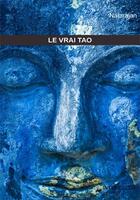 Couverture du livre « Le vrai tao » de Natarajan aux éditions Interkeltia