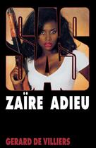 Couverture du livre « SAS Tome 128 : Zaïre adieu » de Gerard De Villiers aux éditions Editions Gérard De Villiers