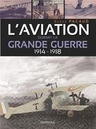 Couverture du livre « L'aviation durant la grande guerre » de Serge Pacaud aux éditions Marivole