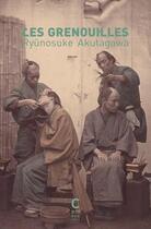 Couverture du livre « Les grenouilles » de Ryunosuke Akutagawa aux éditions Cambourakis