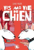 Couverture du livre « Vis ma vie de chien » de Lenia Major aux éditions Poulpe Fictions