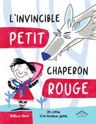 Couverture du livre « L'invincible petit chaperon rouge : un conte d'un nouveau genre » de Wallace West aux éditions Circonflexe