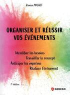 Couverture du livre « Organiser et réussir vos événements (7e édition) » de Damien Masset aux éditions Gereso