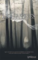 Couverture du livre « Les évaporées t.1 ; je voudrais la fille » de Luc Rodaro aux éditions Livresque