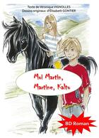 Couverture du livre « Moi Martin, Martine, Kalto » de Veronique Vignolles aux éditions Les Editions Absolues