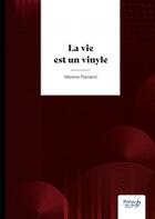 Couverture du livre « La vie est un vinyle » de Maxime Flamand aux éditions Nombre 7