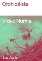 Couverture du livre « Orchidéiste » de Vidya Narine aux éditions Les Avrils