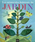 Couverture du livre « Les minuscules habitants du jardin » de Britta Teckentrup et Patricia Hegarty aux éditions Hatier