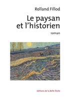 Couverture du livre « Le paysan et l'historien » de Rolland Fillod aux éditions Editions De La Belle Etoile