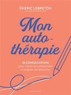 Couverture du livre « Mon carnet d'auto-therapie - pour se comprendre et agir sur ses problemes psy » de Emeric Lebreton aux éditions Marabout