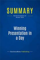 Couverture du livre « Summary: Winning Presentation in a Day : Review and Analysis of Abrams' Book » de  aux éditions Business Book Summaries